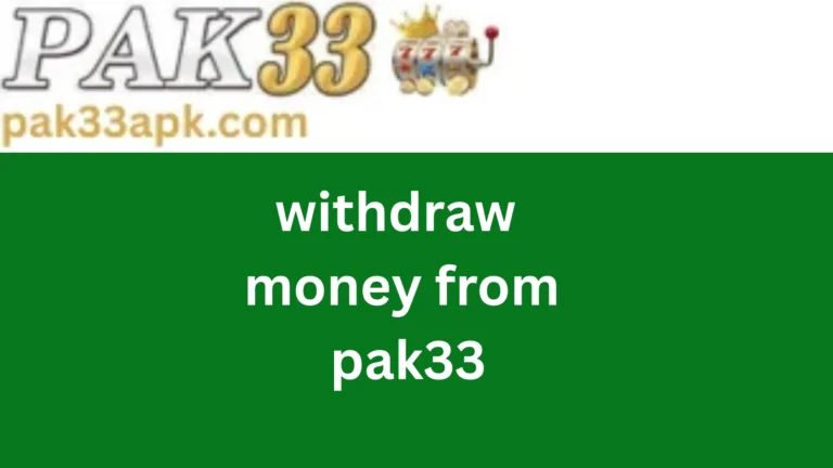 withdraw money from pak33